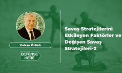 Savaş Stratejilerini Etkileyen Faktörler ve Değişen Savaş Stratejileri-2