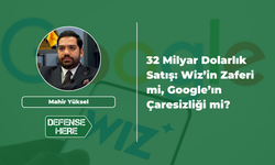 32 Milyar Dolarlık Satış: Wiz’in Zaferi mi, Google’ın Çaresizliği mi?