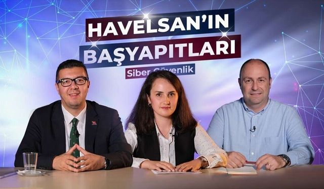 HAVELSAN'ın Başyapıtları Siber Güvenlik