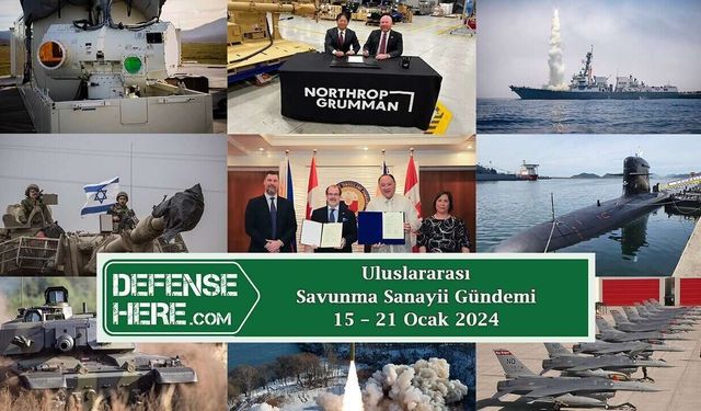 Uluslararası savunma sanayii gündemi 15 – 21 Ocak 2024