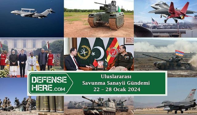 Uluslararası savunma sanayii gündemi 22 – 28 Ocak 2024