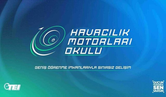 TEI Havacılık Motorları Okulu'nun 4'ncü dönem başvuruları bugün sona eriyor