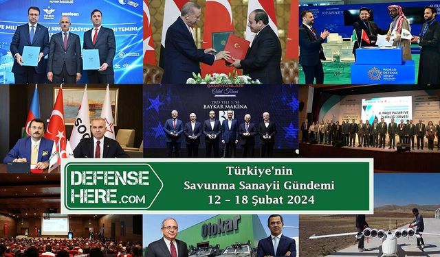 Türkiye'nin savunma sanayii gündemi 12 – 18 Şubat 2024