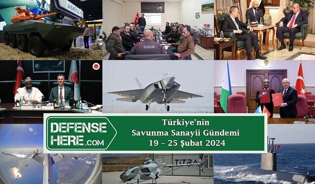 Türkiye'nin savunma sanayii gündemi 19 – 25 Şubat 2024