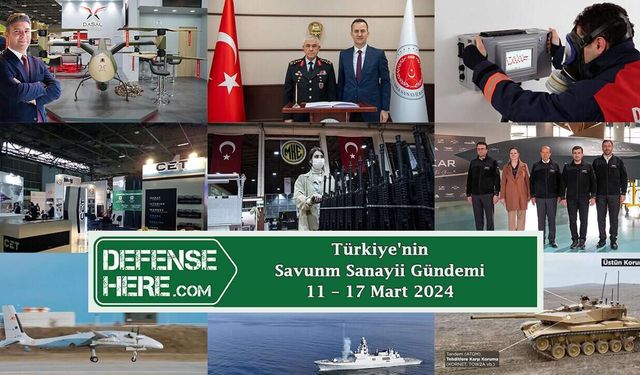 Türkiye'nin savunma sanayii gündemi 11 - 17 Mart 2024