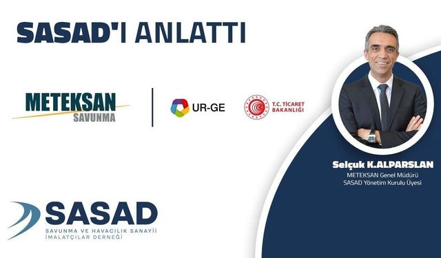 Selçuk Kerem Alparslan, Meteksan Savunma'nın SASAD'a neden üye olduğunu anlattı