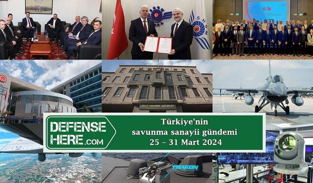 Türkiye'nin savunma sanayii gündemi 25 – 31 Mart 2024