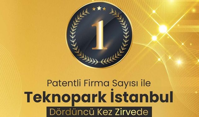 Patentli firma sayısı ile Teknopark İstanbul dördüncü kez zirvede