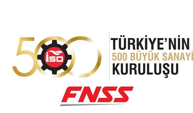 FNSS, Türkiye'nin 500 Büyük Sanayi Kuruluşu listesine girmeyi başardı