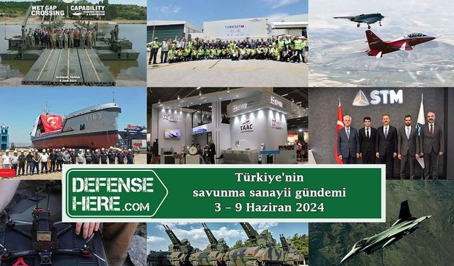 Türkiye'nin savunma sanayii gündemi 3 - 9 Haziran 2024