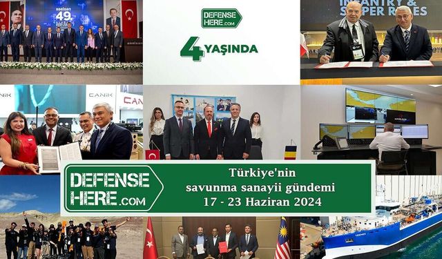 Türkiye'nin savunma sanayii gündemi 17 - 23 Haziran 2024