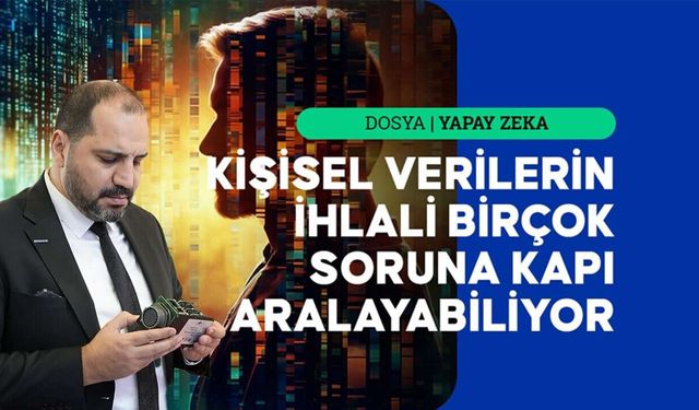 Yapay zeka araçlarının kullanımı veri gizliliği sorunlarını büyütme riski taşıyor