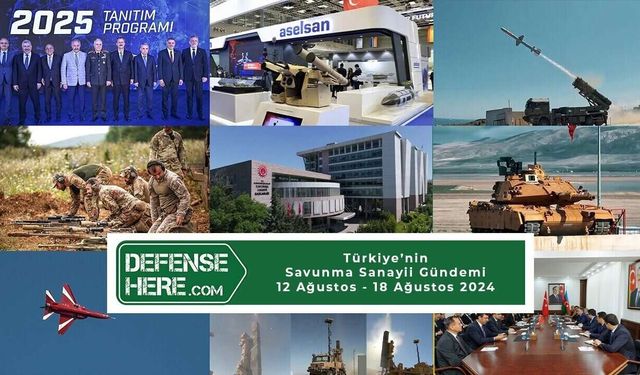 Türkiye’nin savunma sanayii gündemi 12 - 18 Ağustos 2024