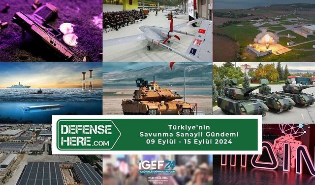 Türkiye’nin savunma sanayii gündemi 9 - 15 Eylül 2024