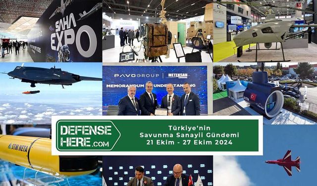 Türkiye’nin savunma sanayii gündemi 21 Ekim - 27 Ekim 2024