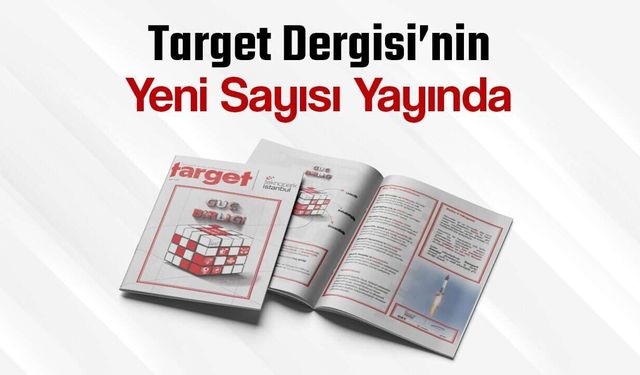 Teknopark İstanbul'un dergisi Target'in 20'nci sayısı yayımlandı