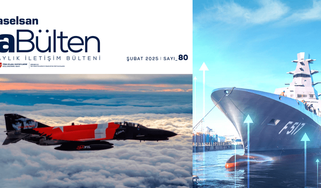 ASELSAN’ın Şubat 2025 Bülteni yayımlandı