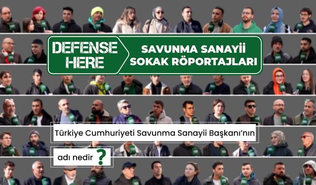 Savunma Sanayii Sokak Röportajları: Savunma Sanayii Başkanı'nın adı nedir?