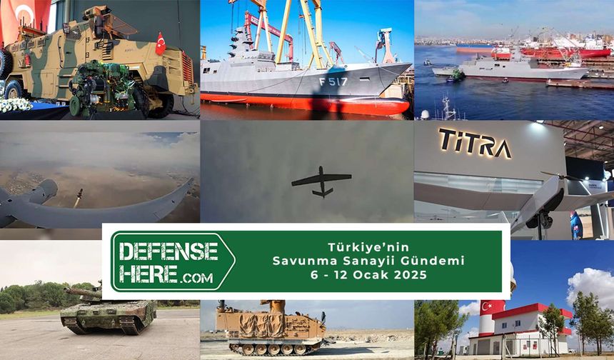 Türkiye’nin savunma sanayii gündemi 6 - 12 Ocak 2025