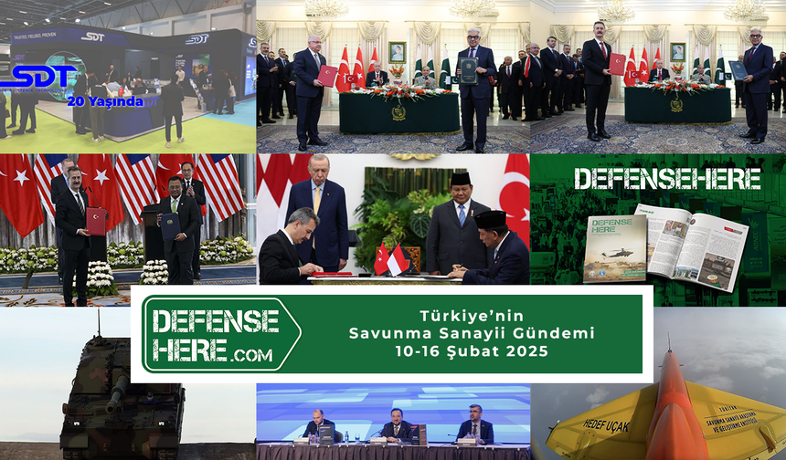 Türkiye’nin savunma sanayii gündemi 10-16 Şubat 2025