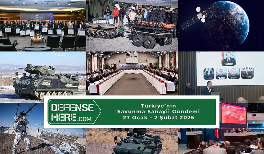 Türkiye’nin savunma sanayii gündemi 27 Ocak - 2 Şubat 2025