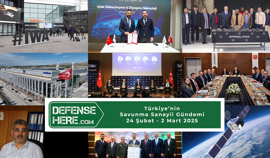 Türkiye’nin savunma sanayii gündemi 24 Şubat - 2 Mart 2025