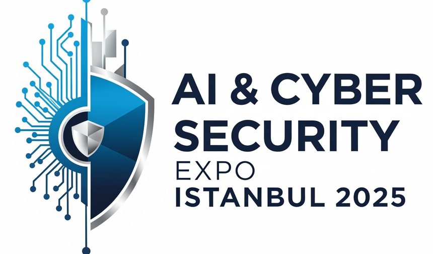 Yapay zeka ve siber güvenlik İstanbul’da: AI & Cyber Security Expo 2025 geliyor